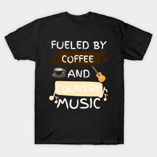 Fueled by Coffee and Country Music T-Shirt